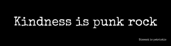 Kindness is punk rock.