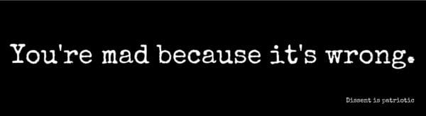 You're mad because it's wrong.