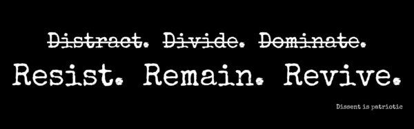 Resist.  Remain.  Revive